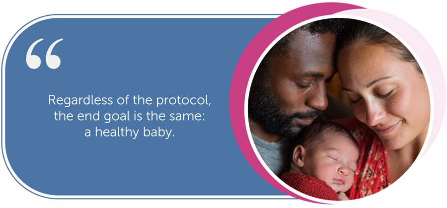 Regardless of the protocol, the end goal is the same: a healthy baby